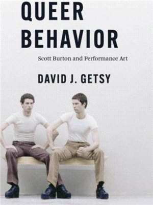 Queer Behavior：Scott Burton and Performance Art