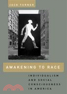 Awakening to Race ─ Individualism and Social Consciousness in America