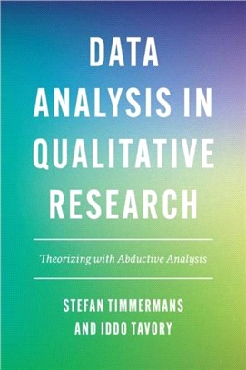Data Analysis in Qualitative Research：Theorizing with Abductive Analysis
