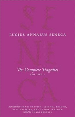 The Complete Tragedies, Volume 1：Medea, The Phoenician Women, Phaedra, The Trojan Women, Octavia