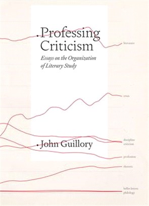 Professing Criticism: Essays on the Organization of Literary Study