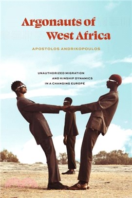 Argonauts of West Africa：Unauthorized Migration and Kinship Dynamics in a Changing Europe