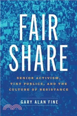 Fair Share：Senior Activism, Tiny Publics, and the Culture of Resistance