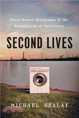 Second Lives：Black-Market Melodramas and the Reinvention of Television