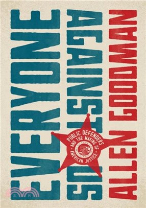 Everyone against Us：Public Defenders and the Making of American Justice