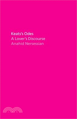 Keats's Odes: A Lover's Discourse