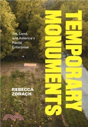 Temporary Monuments：Art, Land, and America's Racial Enterprise