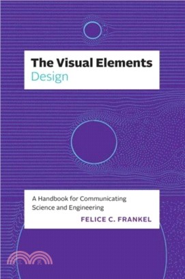 The Visual Elements-Design：A Handbook for Communicating Science and Engineering