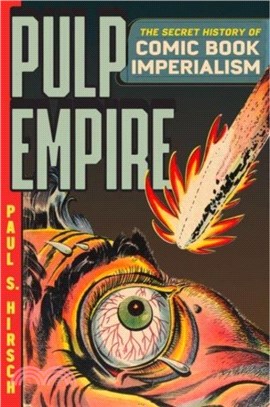 Pulp Empire：The Secret History of Comic Book Imperialism