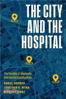 The City and the Hospital：The Paradox of Medically Overserved Communities
