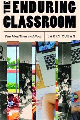 The Enduring Classroom: Teaching Then and Now