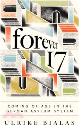 Forever 17：Coming of Age in the German Asylum System