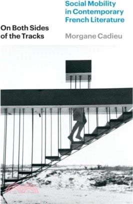 On Both Sides of the Tracks：Social Mobility in Contemporary French Literature