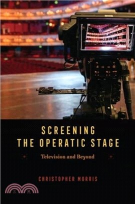 Screening the Operatic Stage：Television and Beyond