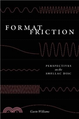 Format Friction：Perspectives on the Shellac Disc