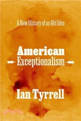 American Exceptionalism：A New History of an Old Idea