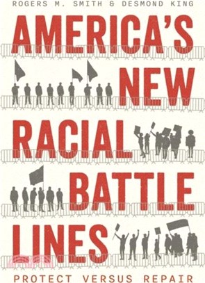 America? New Racial Battle Lines：Protect versus Repair