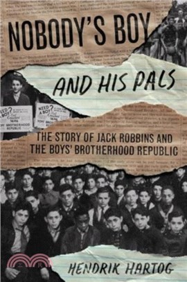 Nobody's Boy and His Pals：The Story of Jack Robbins and the Boys??Brotherhood Republic