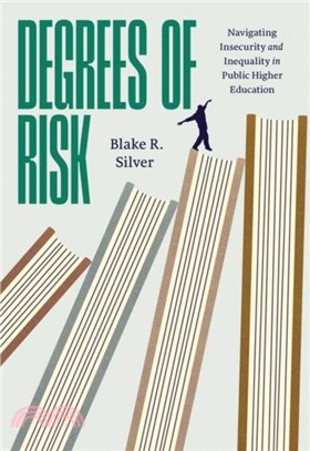 Degrees of Risk：Navigating Insecurity and Inequality in Public Higher Education