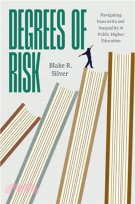 Degrees of Risk：Navigating Insecurity and Inequality in Public Higher Education