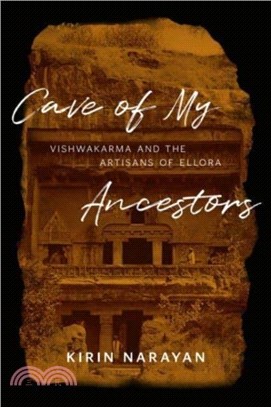 Cave of My Ancestors：Vishwakarma and the Artisans of Ellora