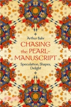 Chasing the Pearl-Manuscript：Speculation, Shapes, Delight