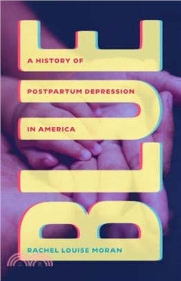 Blue：A History of Postpartum Depression in America