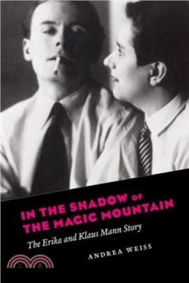 In the Shadow of the Magic Mountain：The Erika and Klaus Mann Story