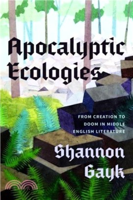 Apocalyptic Ecologies：From Creation to Doom in Middle English Literature