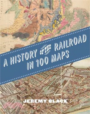 A History of the Railroad in 100 Maps