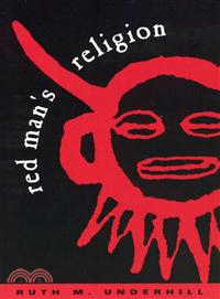 Red Man's Religion ─ Beliefs and Practices of the Indians North of Mexico