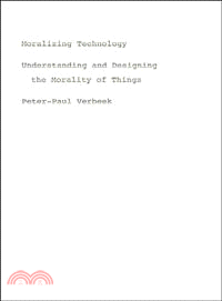 Moralizing Technology ─ Understanding and Designing the Morality of Things