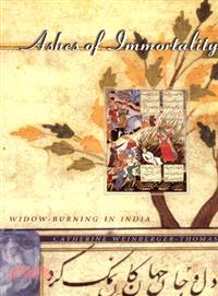 Ashes of Immortality ─ Widow-Burning in India