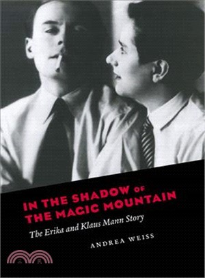 In the Shadow of the Magic Mountain ─ The Erika and Klaus Mann Story