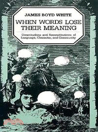 When Words Lose Their Meaning: Constitutions and Reconstitutions of Language, Character, and Community