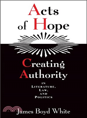 Acts of Hope ― Creating Authority in Literature, Law, and Politics