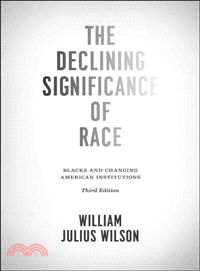 The Declining Significance of Race ─ Blacks and Changing American Institutions