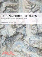 The Natures of Maps ─ Cartographic Constructions of the Natural World