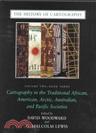 The History of Cartography ─ Cartography in the Traditional African, American, Arctic, Australian, and Pacific Societies