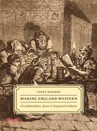 Making England Western ─ Occidentalism, Race, and Imperial Culture