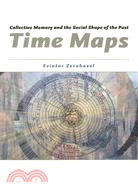 Time Maps ─ Collective Memory and the Social Shape of the Past