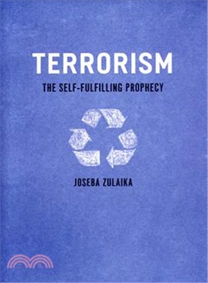 Terrorism: The Self-Fulfilling Prophecy