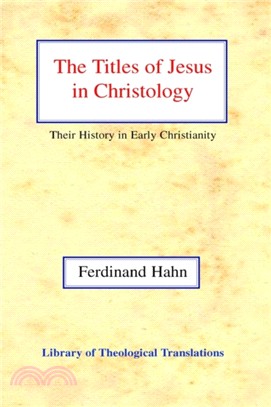 The Titles of Jesus in Christology：Their History in Early Christianity
