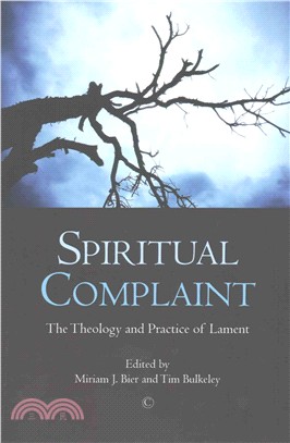 Spiritual Complaint ─ The Theology and Practice of Lament