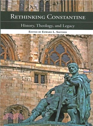 Rethinking Constantine ─ History, Theology and Legacy