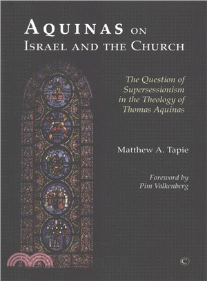 Aquinas on Israel and the Church ─ The Question of Supersessionism in the Theology of Thomas Aquinas