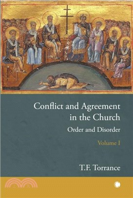 Conflict and Agreement in the Church, Volume 1：Order and Disorder