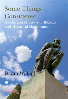 Some Things Considered：A Selection of Essays of Biblical and Historical Significance