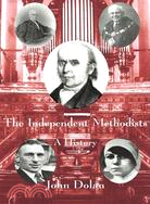 The Independent Methodists: A History