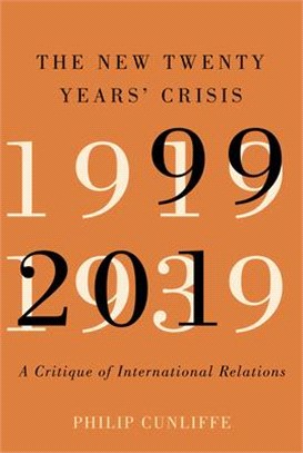 The New Twenty Years' Crisis ― A Critique of International Relations, 1999-2019